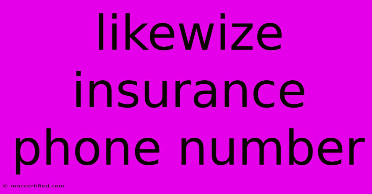 Likewize Insurance Phone Number