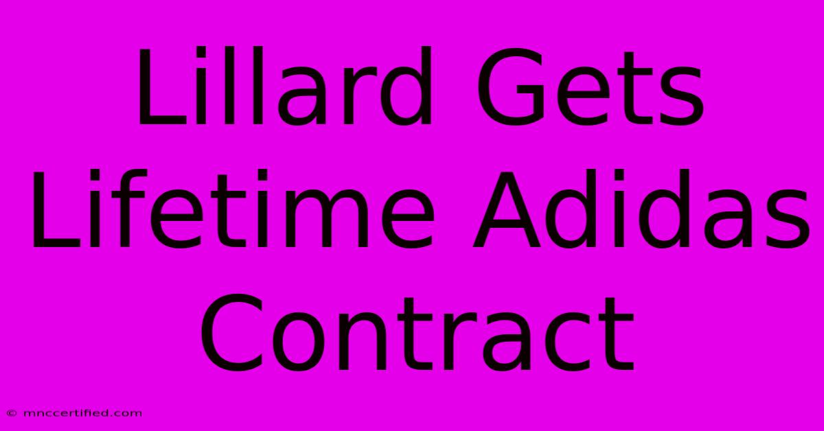 Lillard Gets Lifetime Adidas Contract