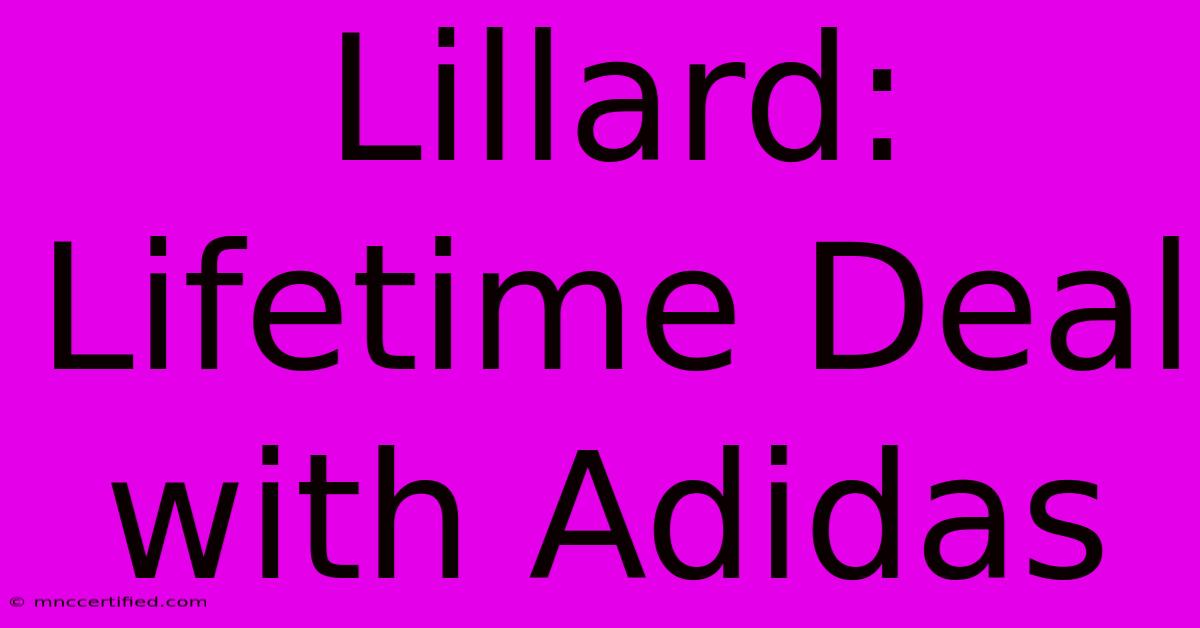 Lillard: Lifetime Deal With Adidas