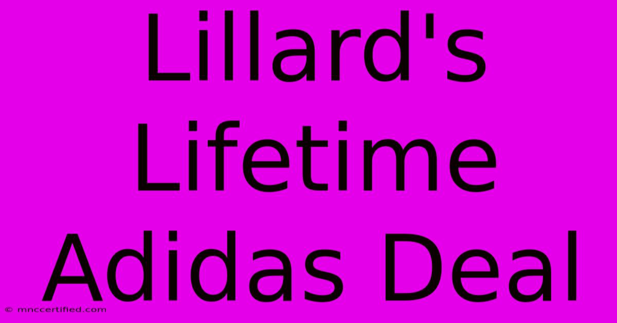 Lillard's Lifetime Adidas Deal