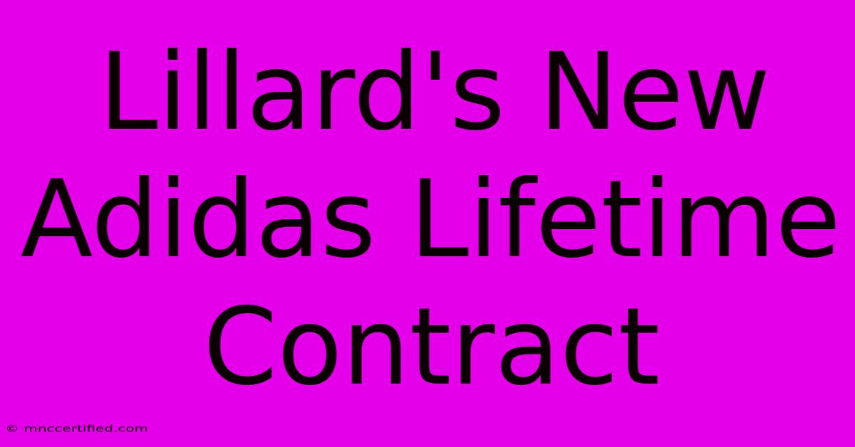 Lillard's New Adidas Lifetime Contract