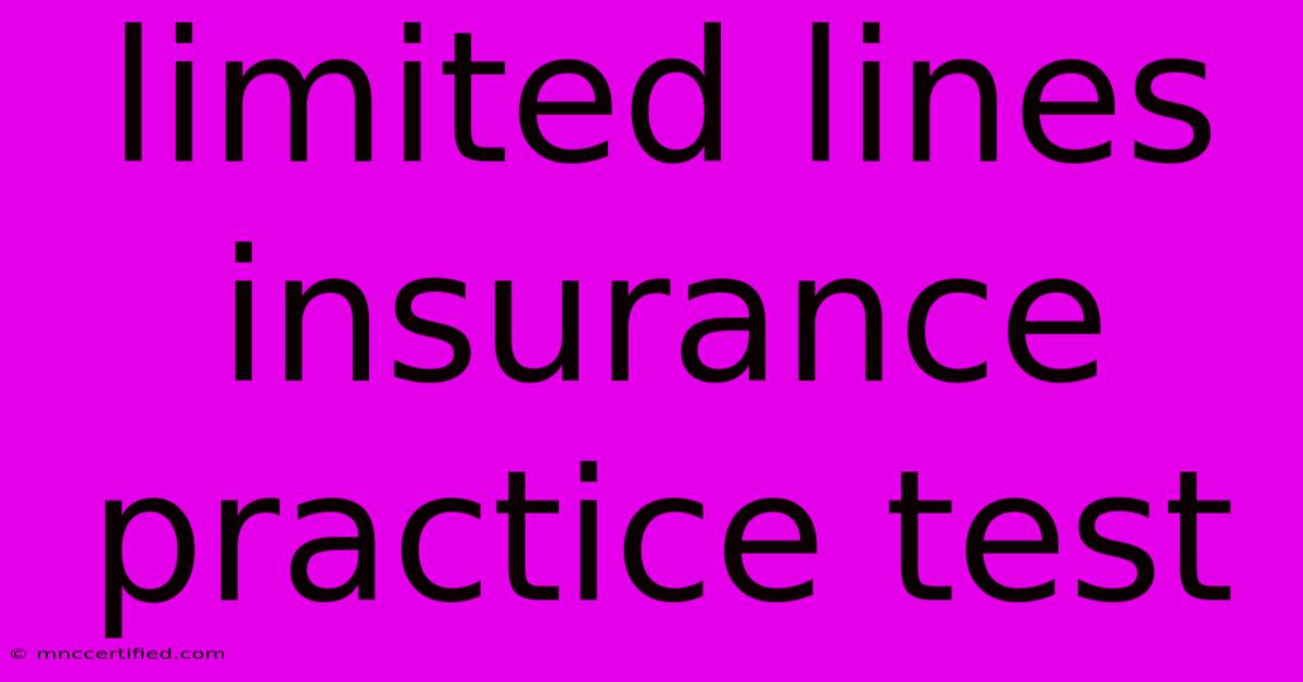 Limited Lines Insurance Practice Test