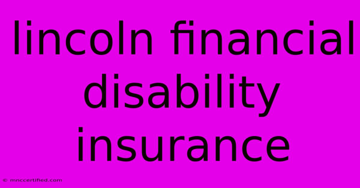 Lincoln Financial Disability Insurance