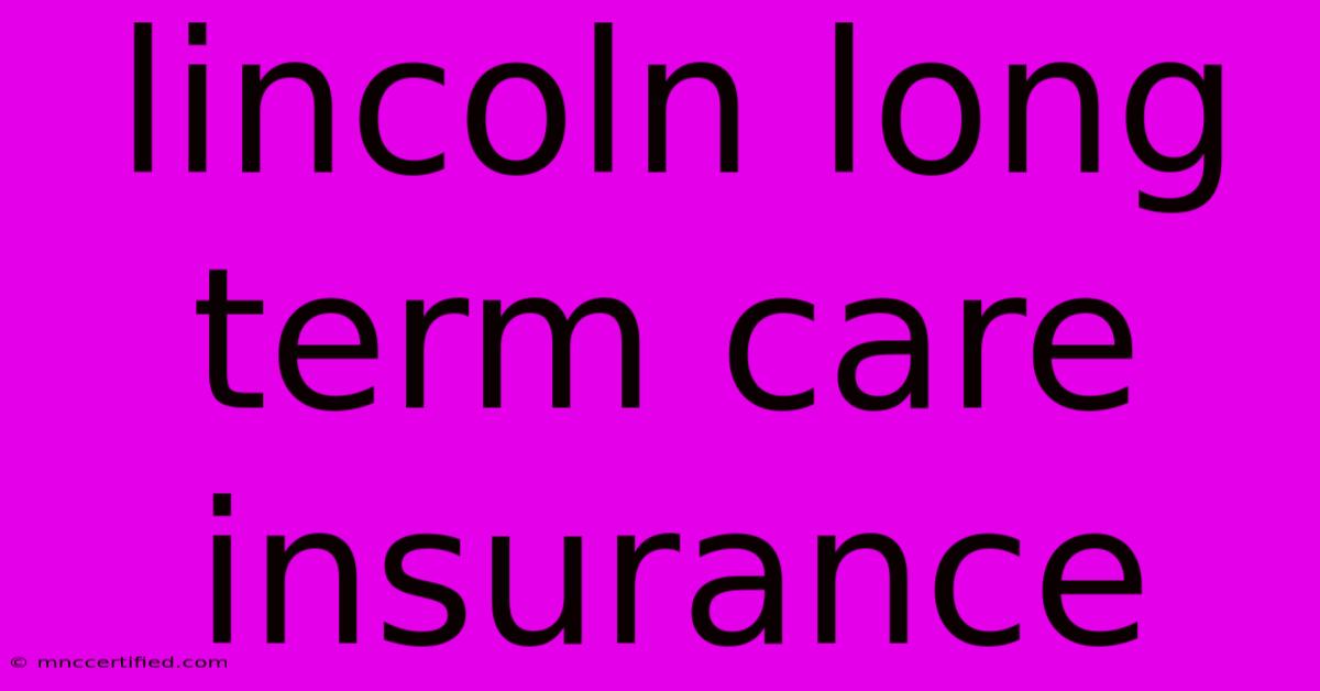 Lincoln Long Term Care Insurance