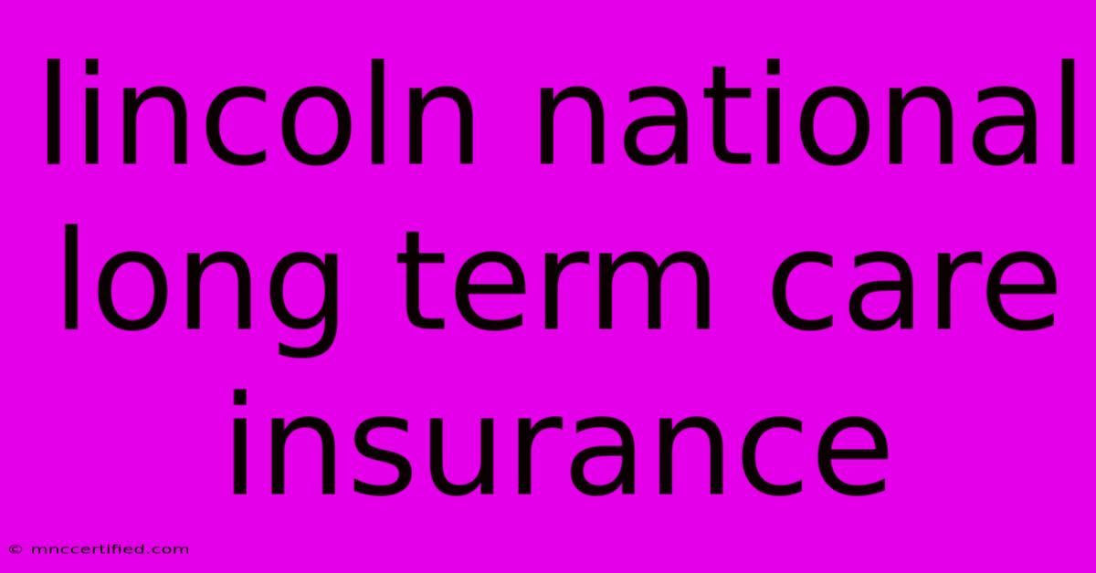 Lincoln National Long Term Care Insurance