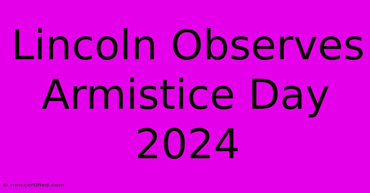 Lincoln Observes Armistice Day 2024