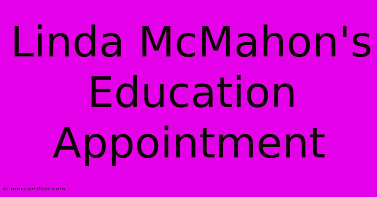 Linda McMahon's Education Appointment