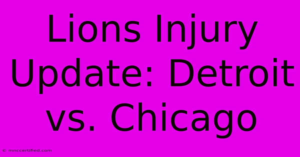 Lions Injury Update: Detroit Vs. Chicago