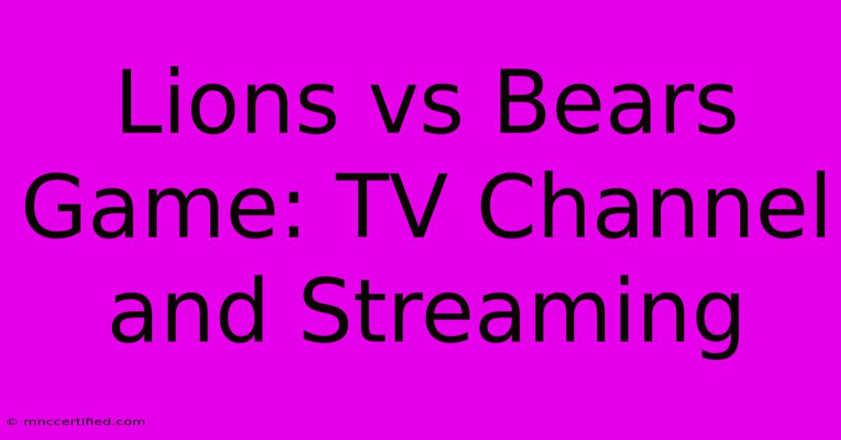 Lions Vs Bears Game: TV Channel And Streaming