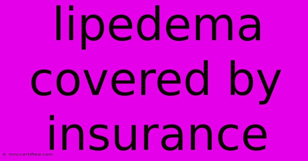 Lipedema Covered By Insurance