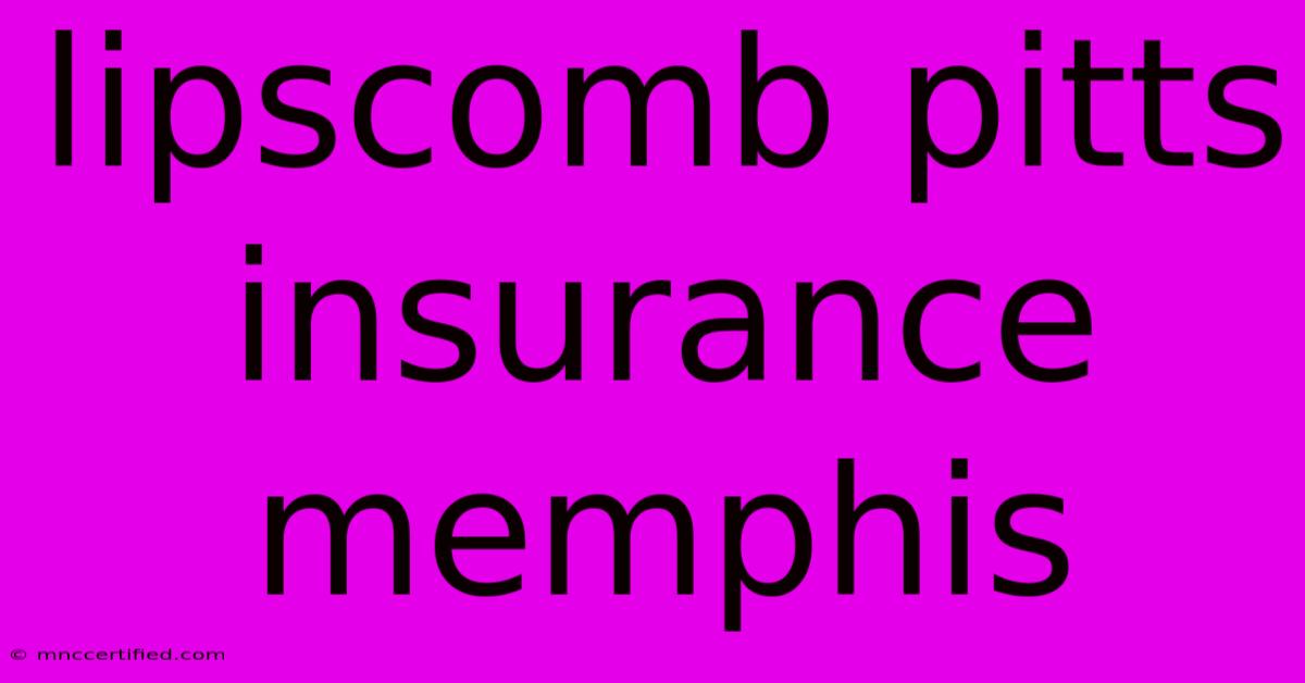 Lipscomb Pitts Insurance Memphis