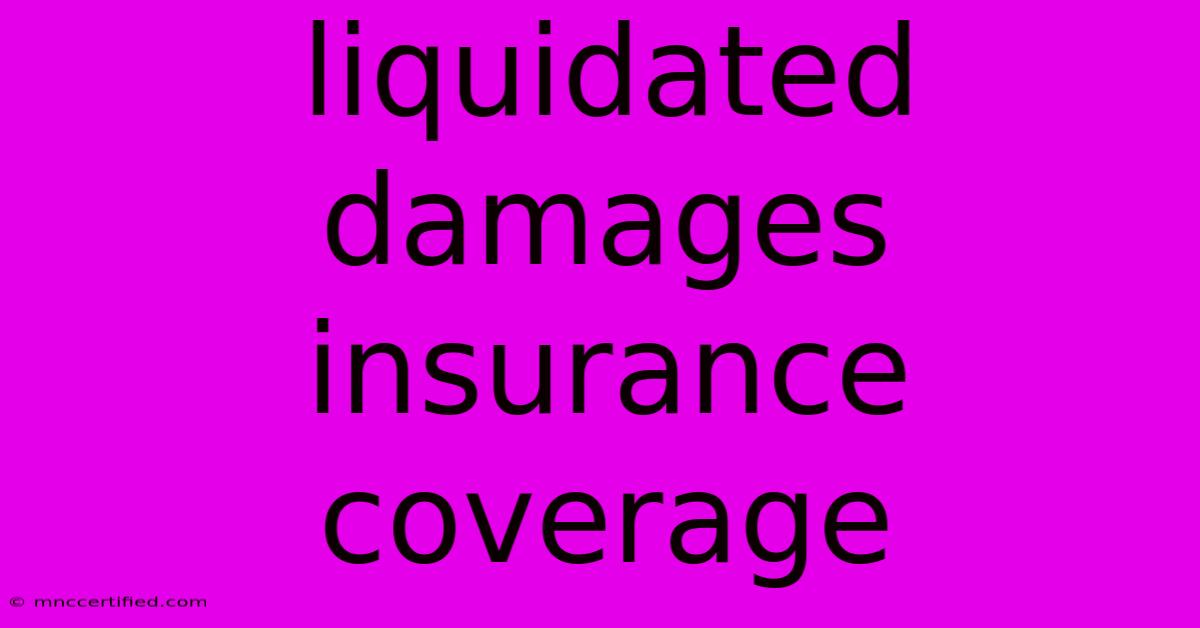 Liquidated Damages Insurance Coverage