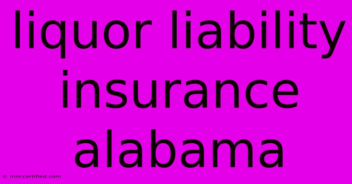 Liquor Liability Insurance Alabama