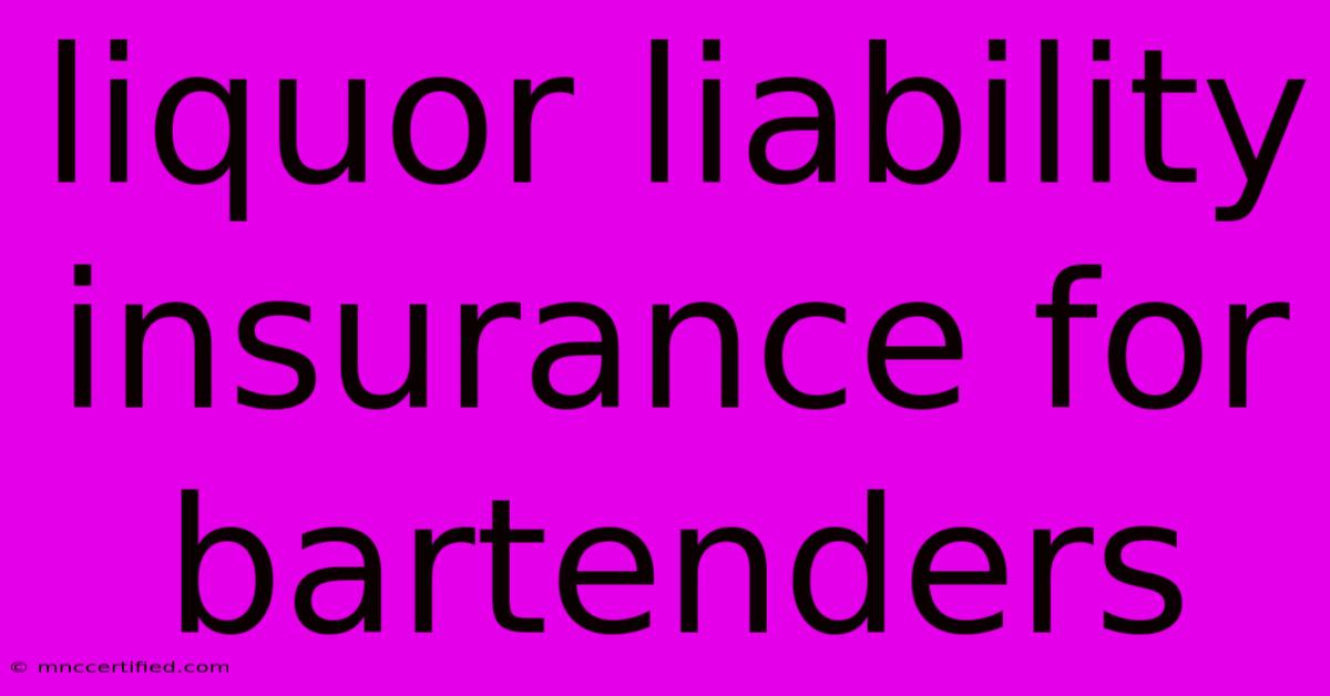 Liquor Liability Insurance For Bartenders