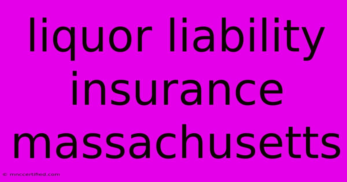 Liquor Liability Insurance Massachusetts