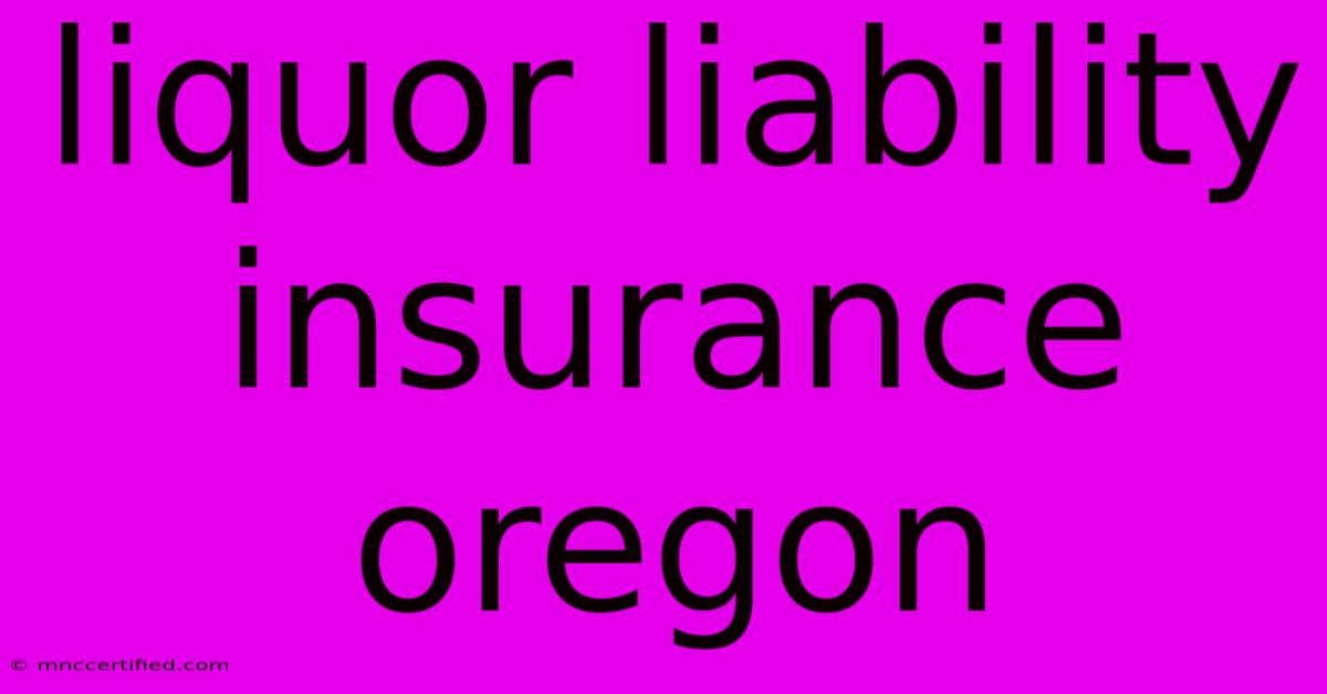 Liquor Liability Insurance Oregon