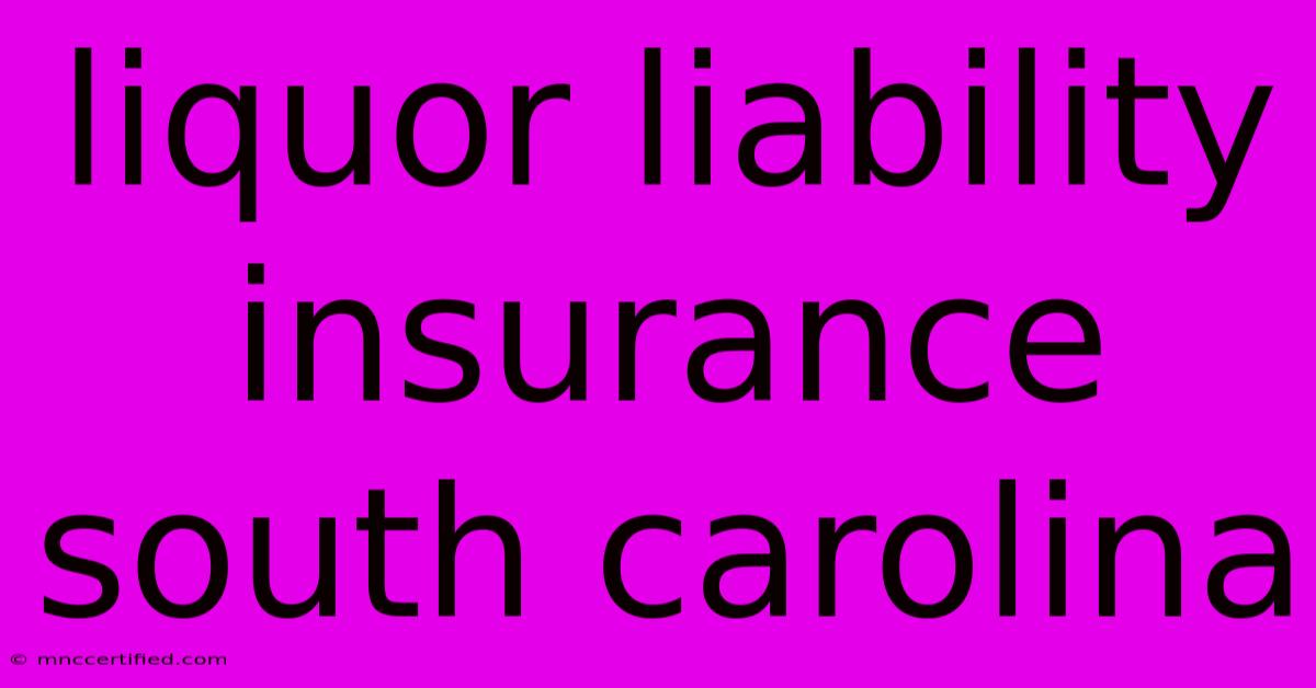 Liquor Liability Insurance South Carolina