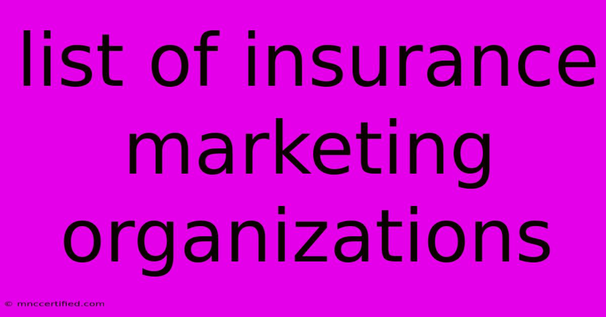 List Of Insurance Marketing Organizations