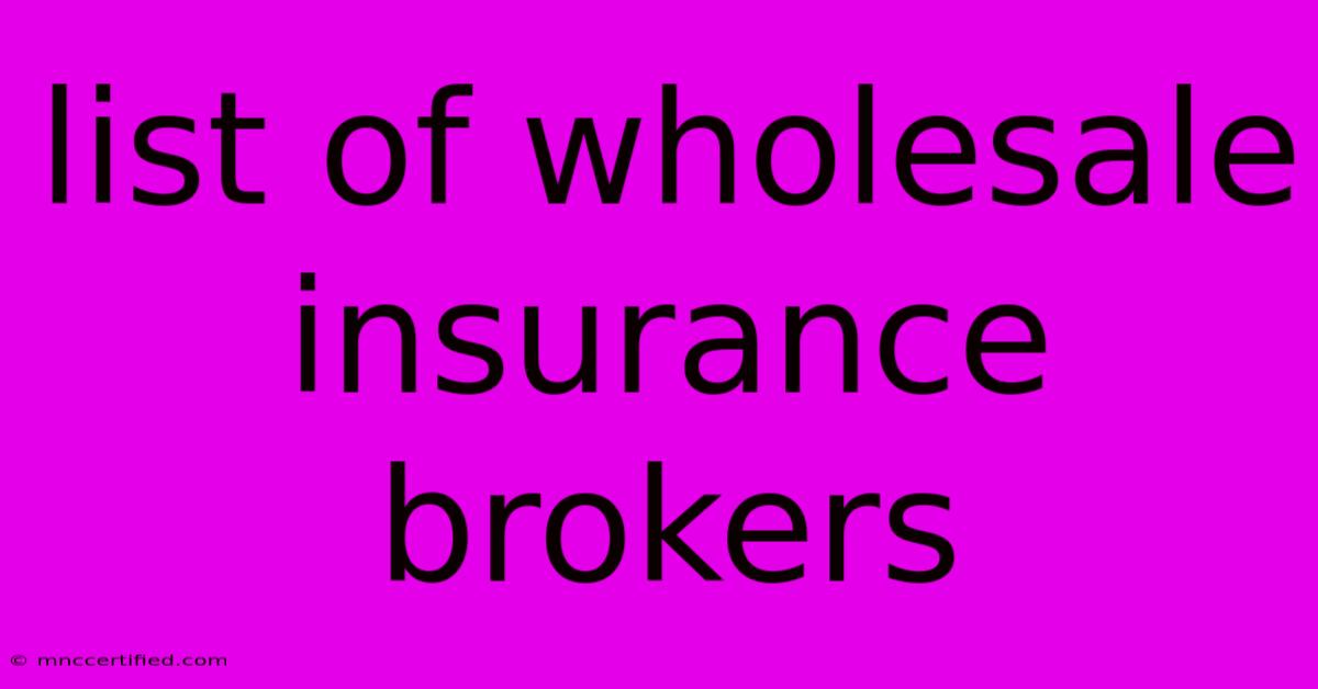 List Of Wholesale Insurance Brokers