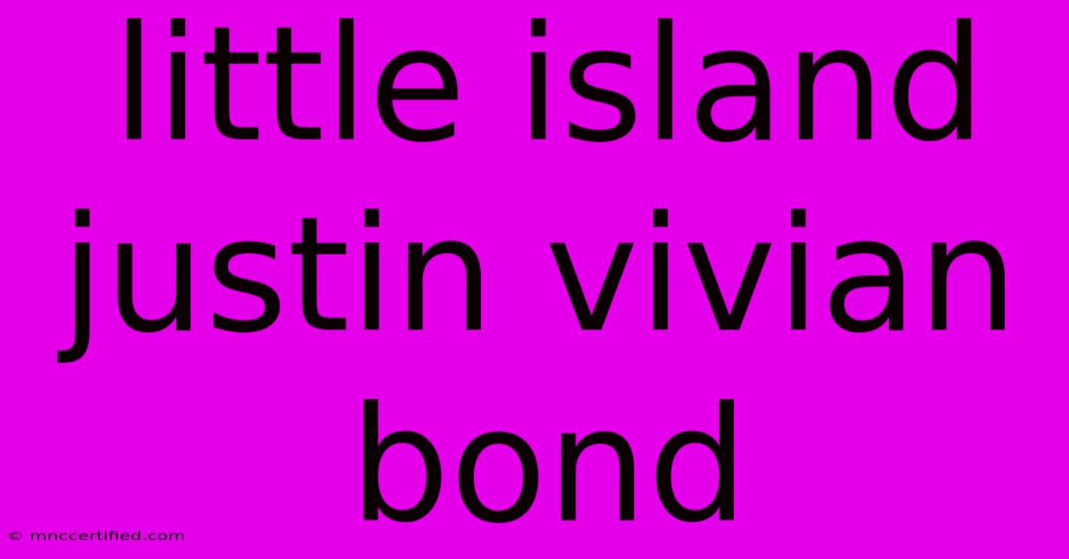 Little Island Justin Vivian Bond