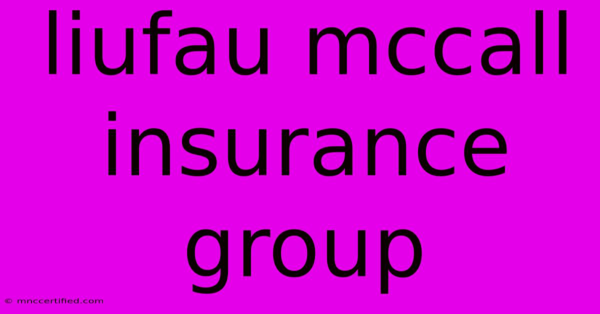 Liufau Mccall Insurance Group