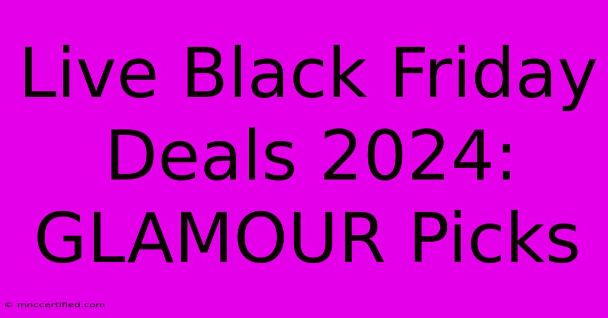 Live Black Friday Deals 2024: GLAMOUR Picks