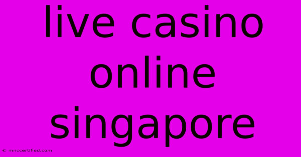 Live Casino Online Singapore