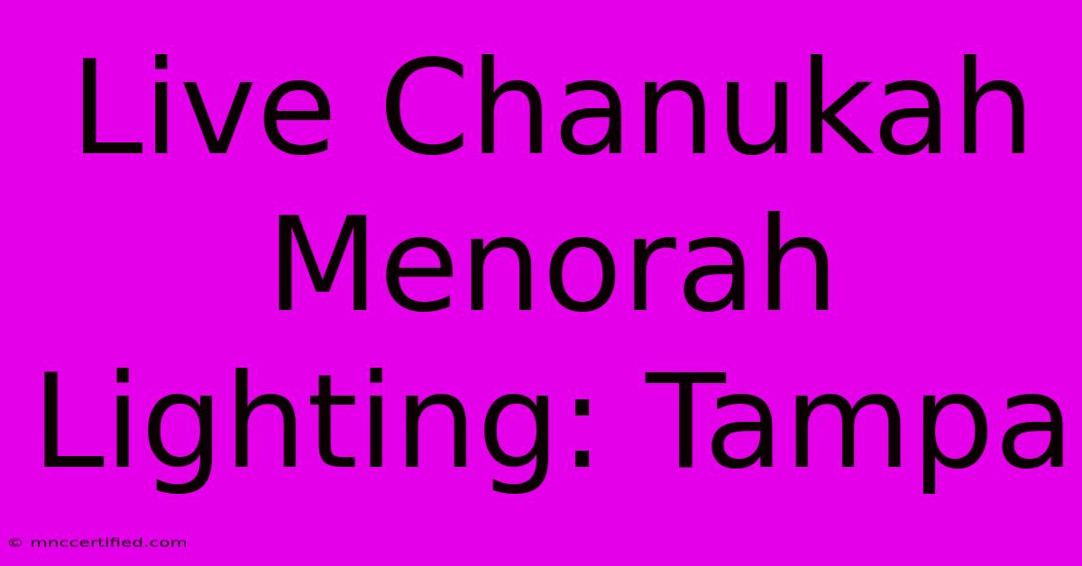 Live Chanukah Menorah Lighting: Tampa