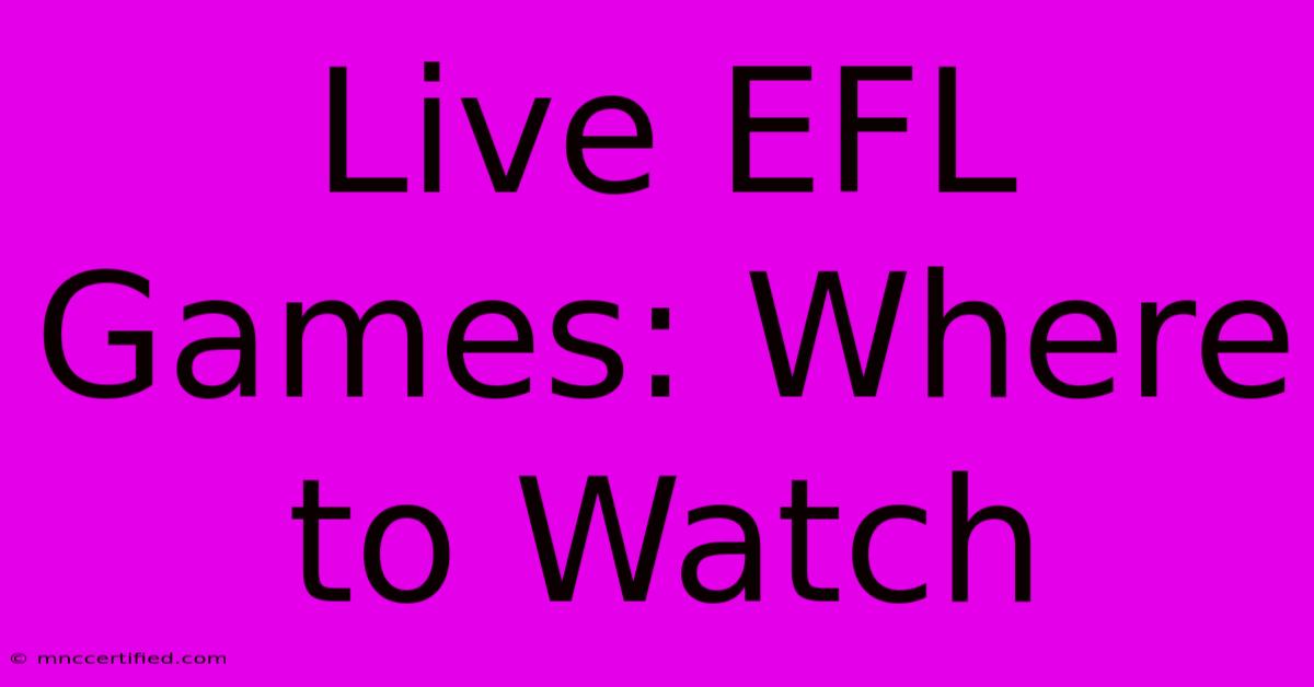 Live EFL Games: Where To Watch