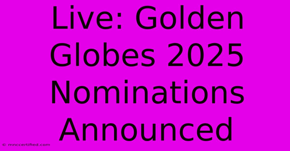 Live: Golden Globes 2025 Nominations Announced