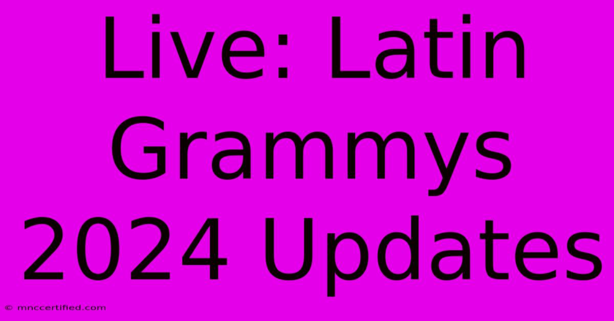 Live: Latin Grammys 2024 Updates