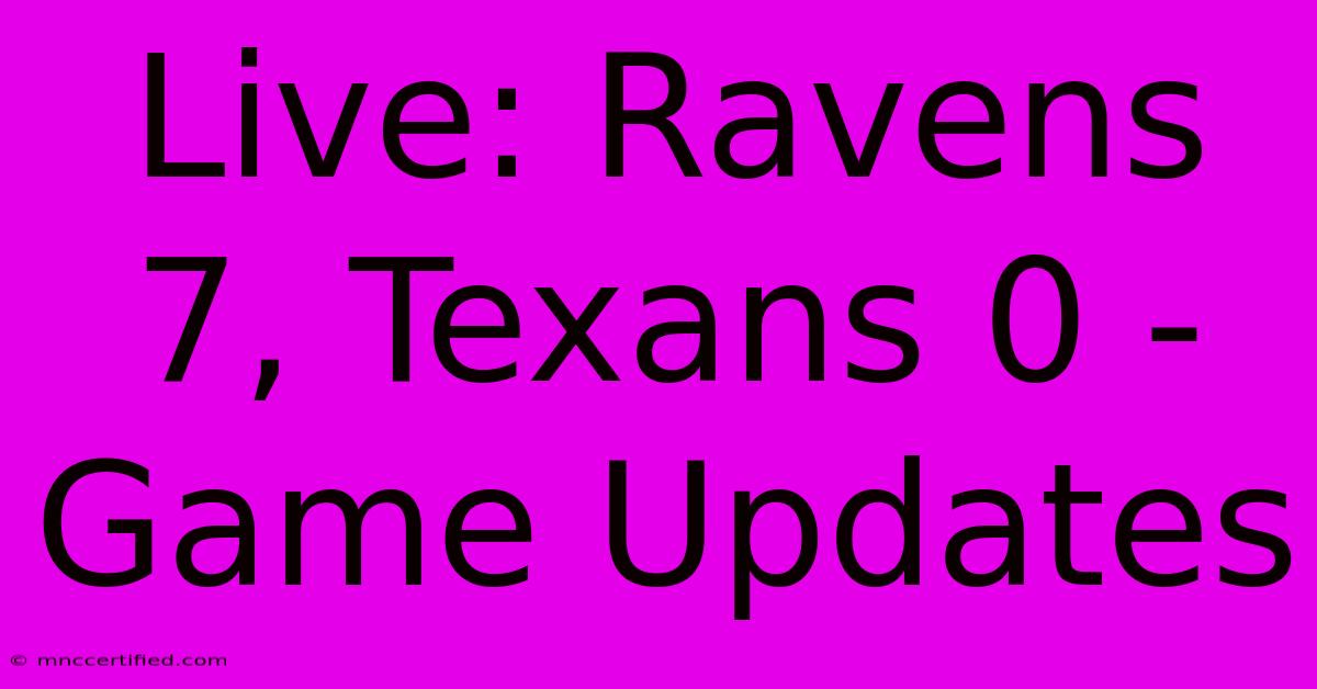 Live: Ravens 7, Texans 0 - Game Updates