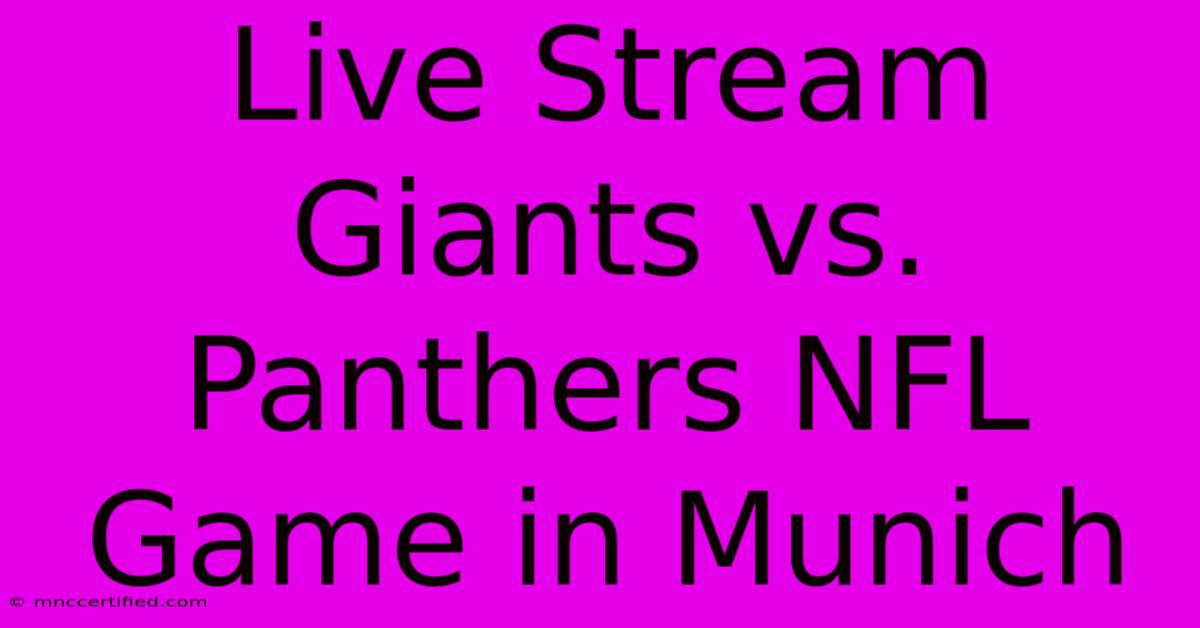 Live Stream Giants Vs. Panthers NFL Game In Munich 