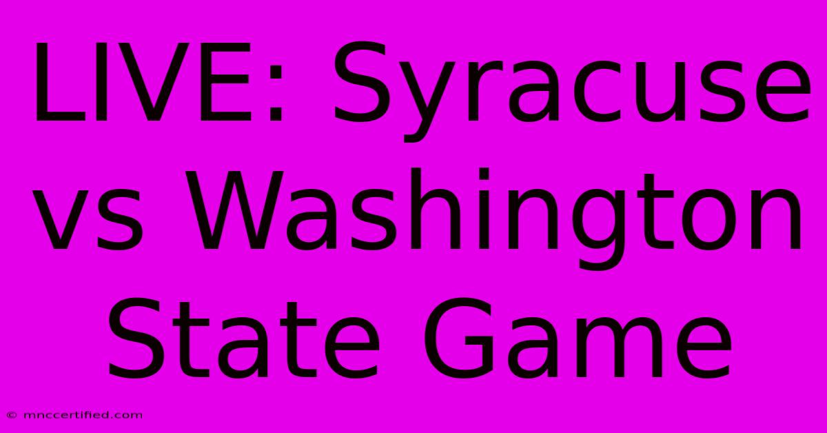 LIVE: Syracuse Vs Washington State Game