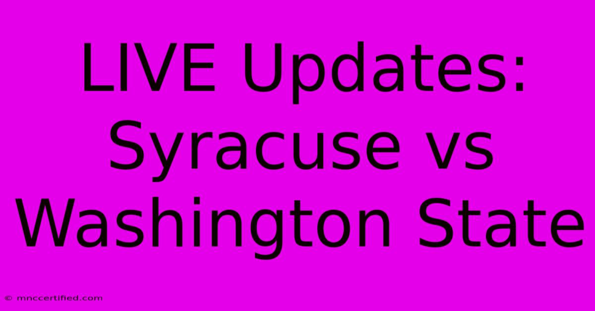 LIVE Updates: Syracuse Vs Washington State