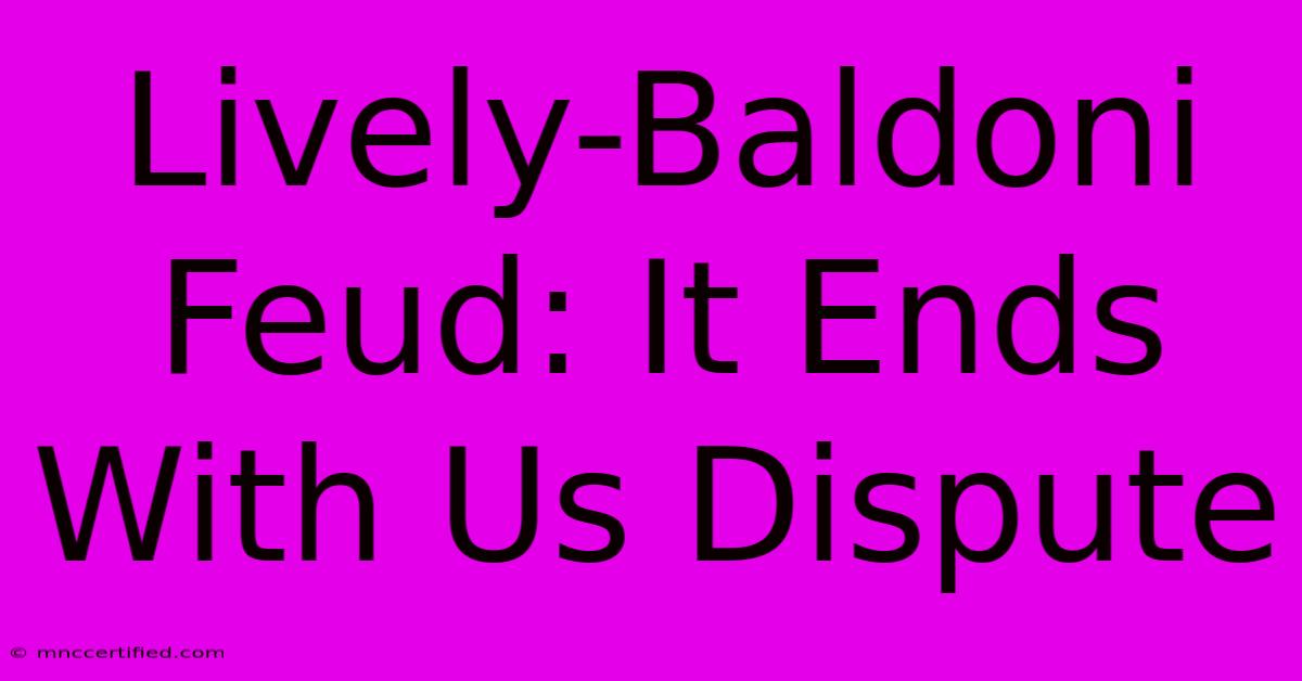 Lively-Baldoni Feud: It Ends With Us Dispute