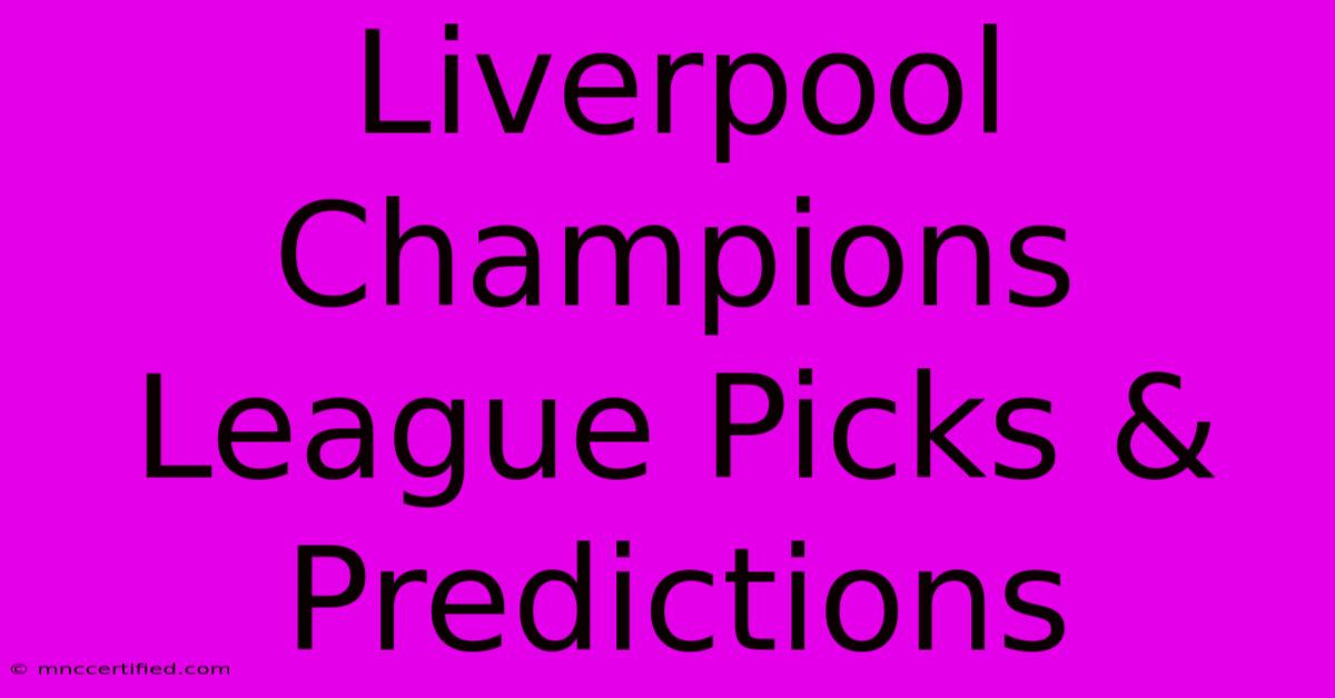 Liverpool Champions League Picks & Predictions