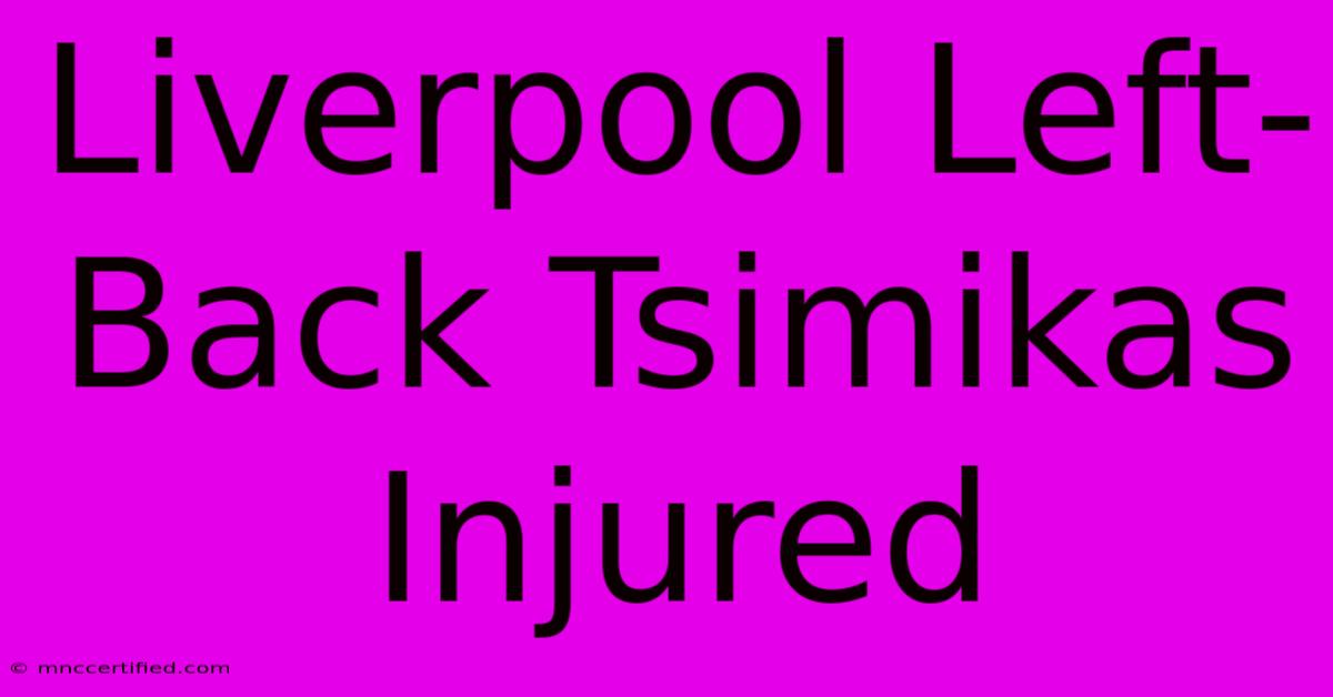 Liverpool Left-Back Tsimikas Injured