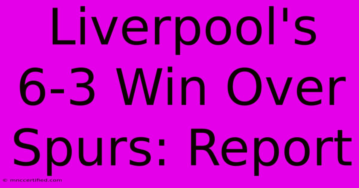 Liverpool's 6-3 Win Over Spurs: Report