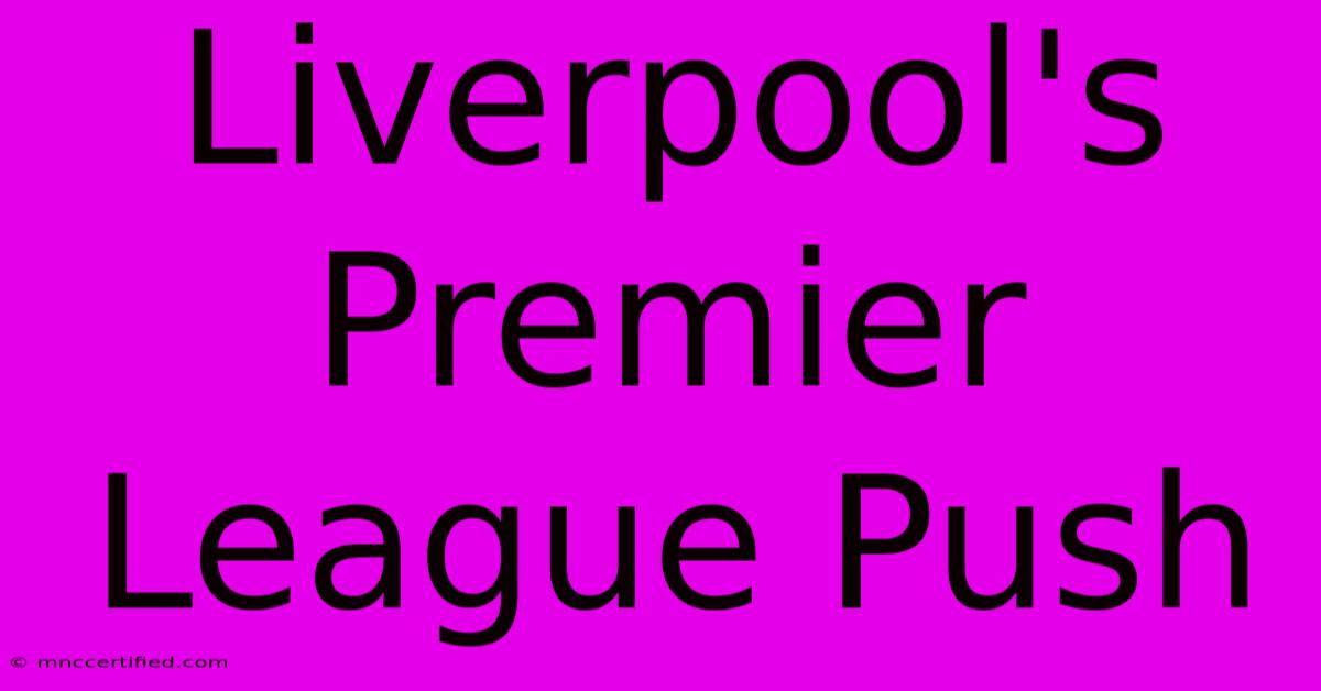 Liverpool's Premier League Push