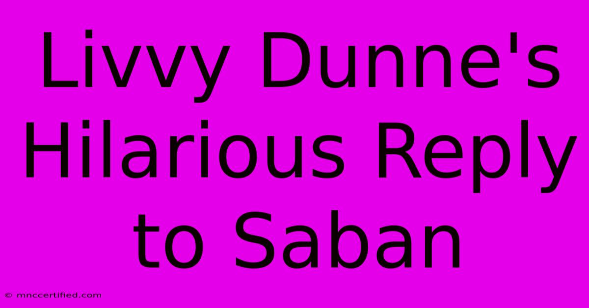 Livvy Dunne's Hilarious Reply To Saban