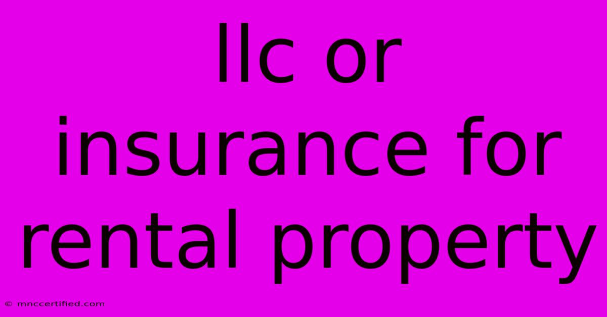 Llc Or Insurance For Rental Property