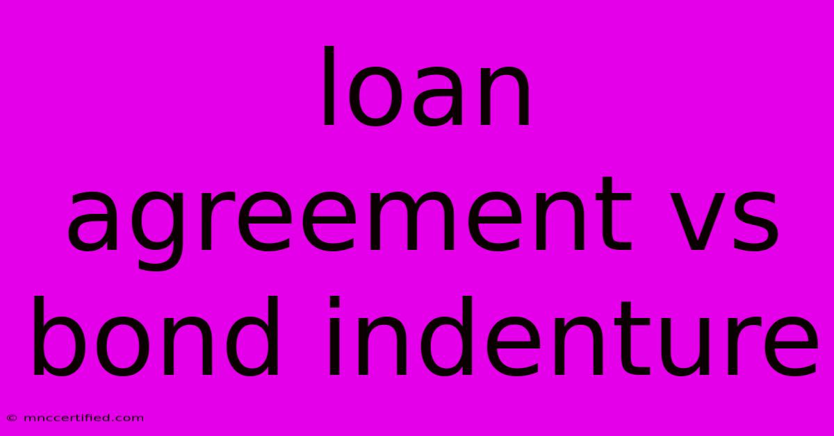 Loan Agreement Vs Bond Indenture