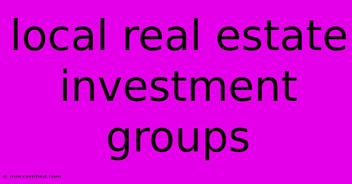 Local Real Estate Investment Groups