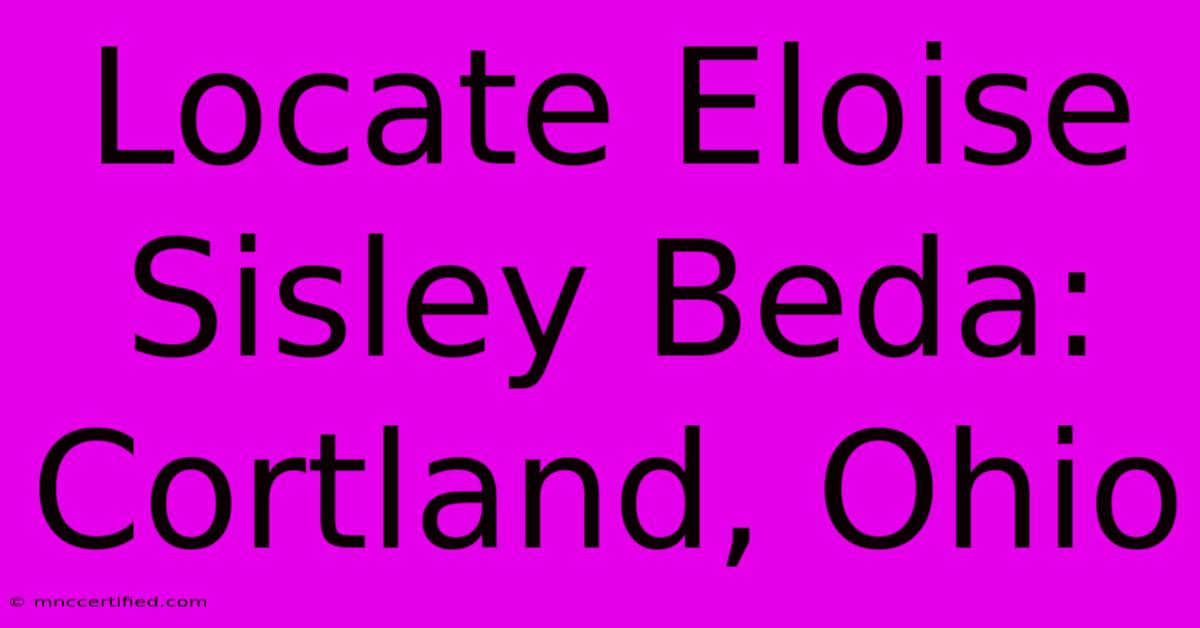 Locate Eloise Sisley Beda: Cortland, Ohio