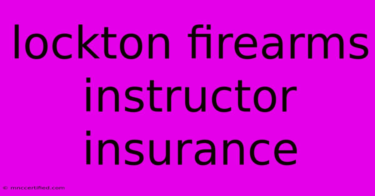 Lockton Firearms Instructor Insurance