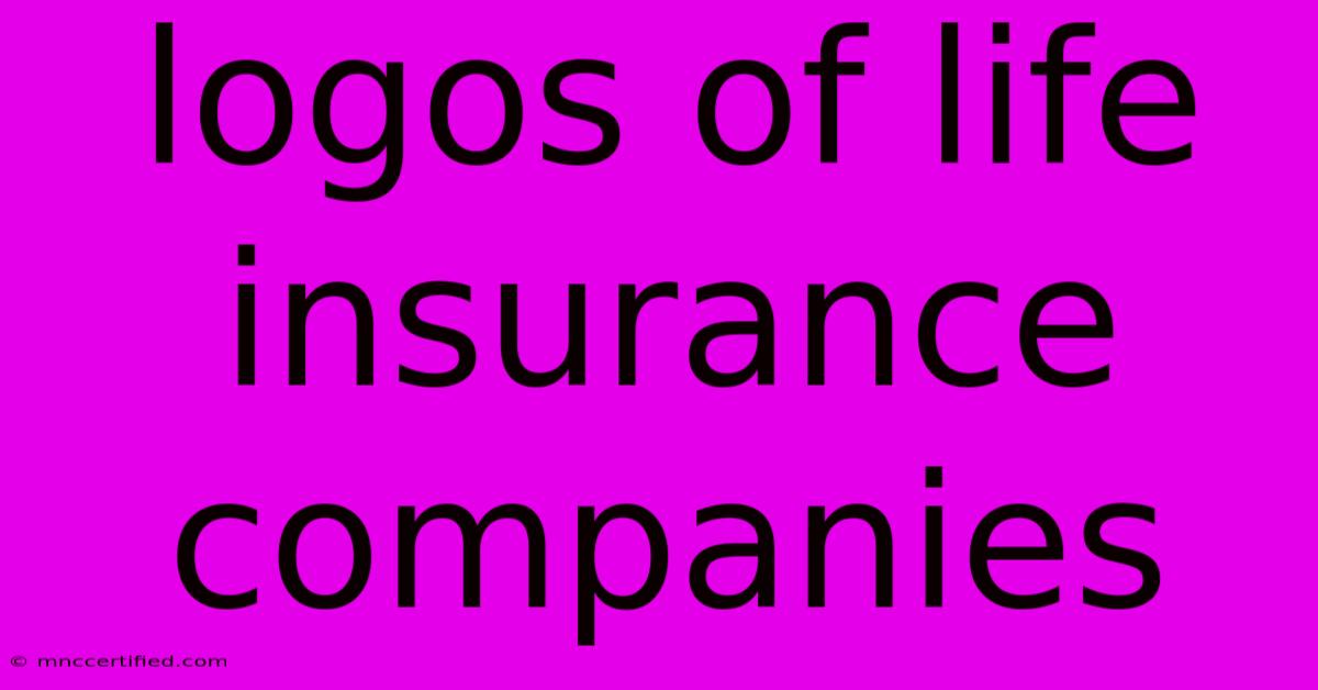 Logos Of Life Insurance Companies