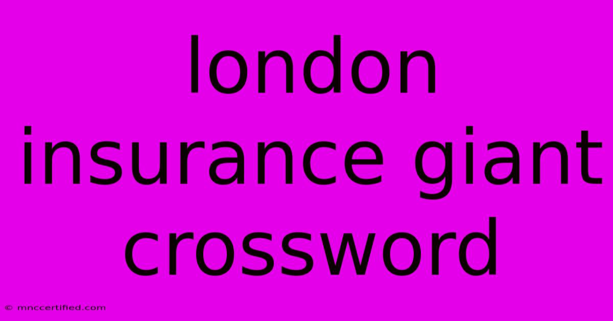 London Insurance Giant Crossword