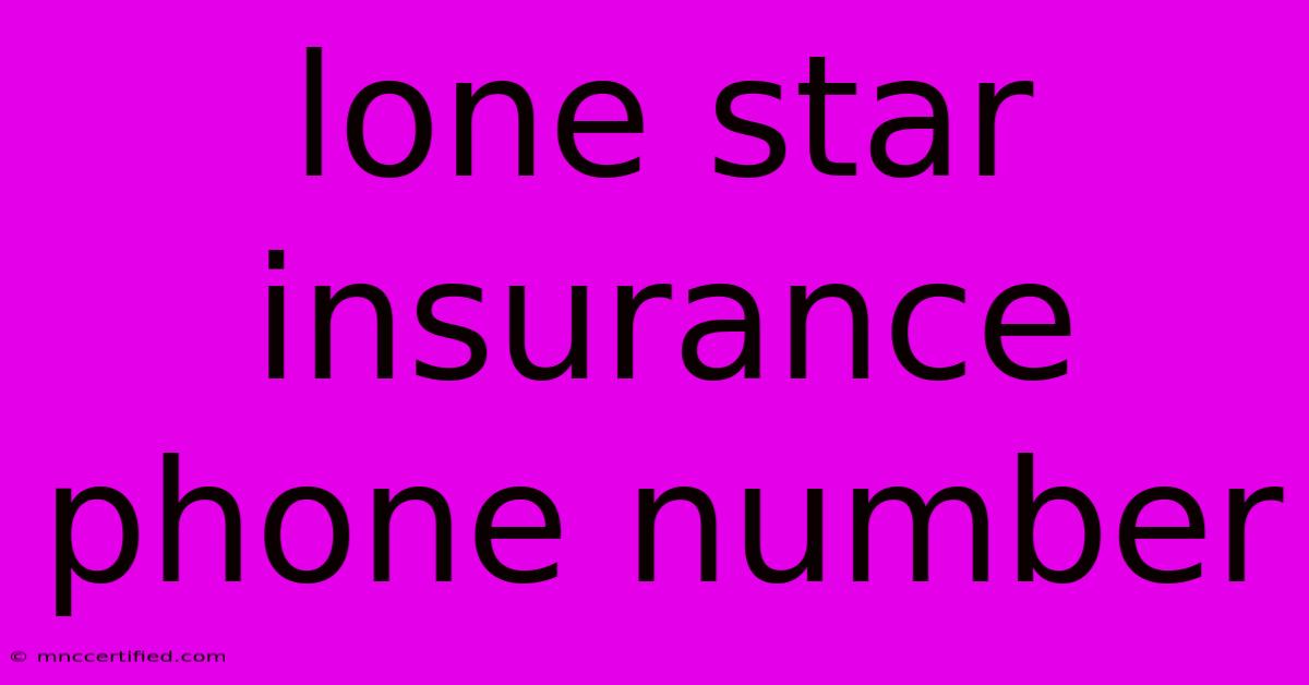 Lone Star Insurance Phone Number