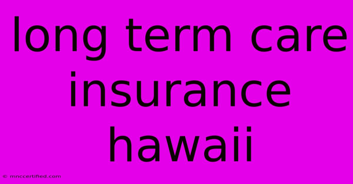 Long Term Care Insurance Hawaii